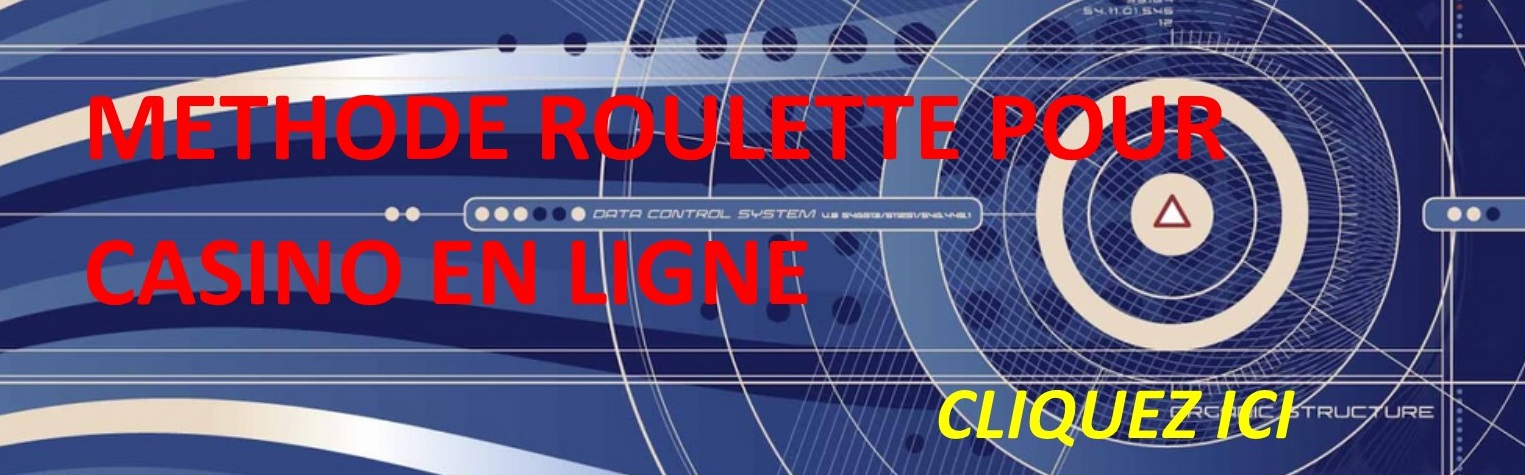 METHODE ROULETTE